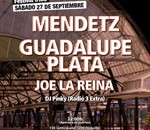 Mendetz + Guadalupe Plata + Joe La Reina