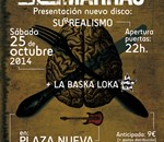 Los de Marras presentando 'Surrealismo' + La Baska Loka