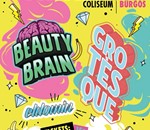 Grotèsque + Beauty Brain +